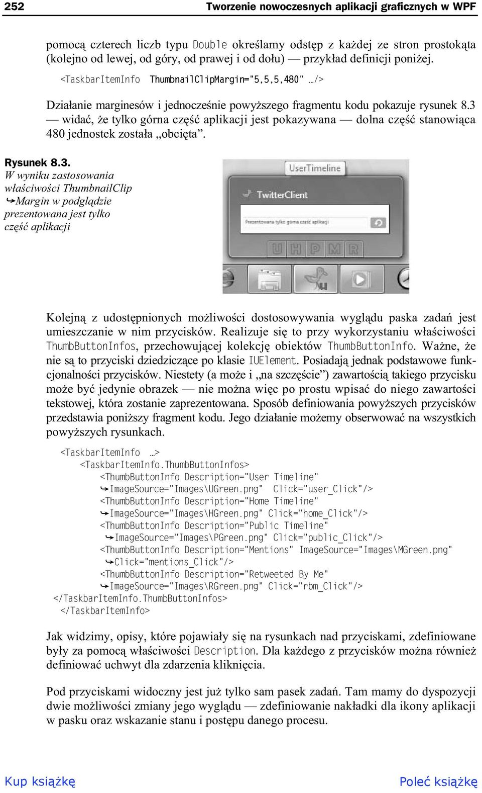 3 wida, e tylko górna cz aplikacji jest pokazywana dolna cz stanowi ca 480 jednostek zosta a obci ta. Rysunek 8.3. W wyniku zastosowania w a ciwo ci ThumbnailClip Margin w podgl dzie prezentowana