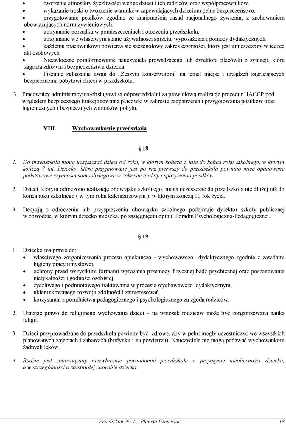 utrzymanie we właściwym stanie używalności sprzętu, wyposażenia i pomocy dydaktycznych. każdemu pracownikowi powierza się szczegółowy zakres czynności, który jest umieszczony w teczce akt osobowych.