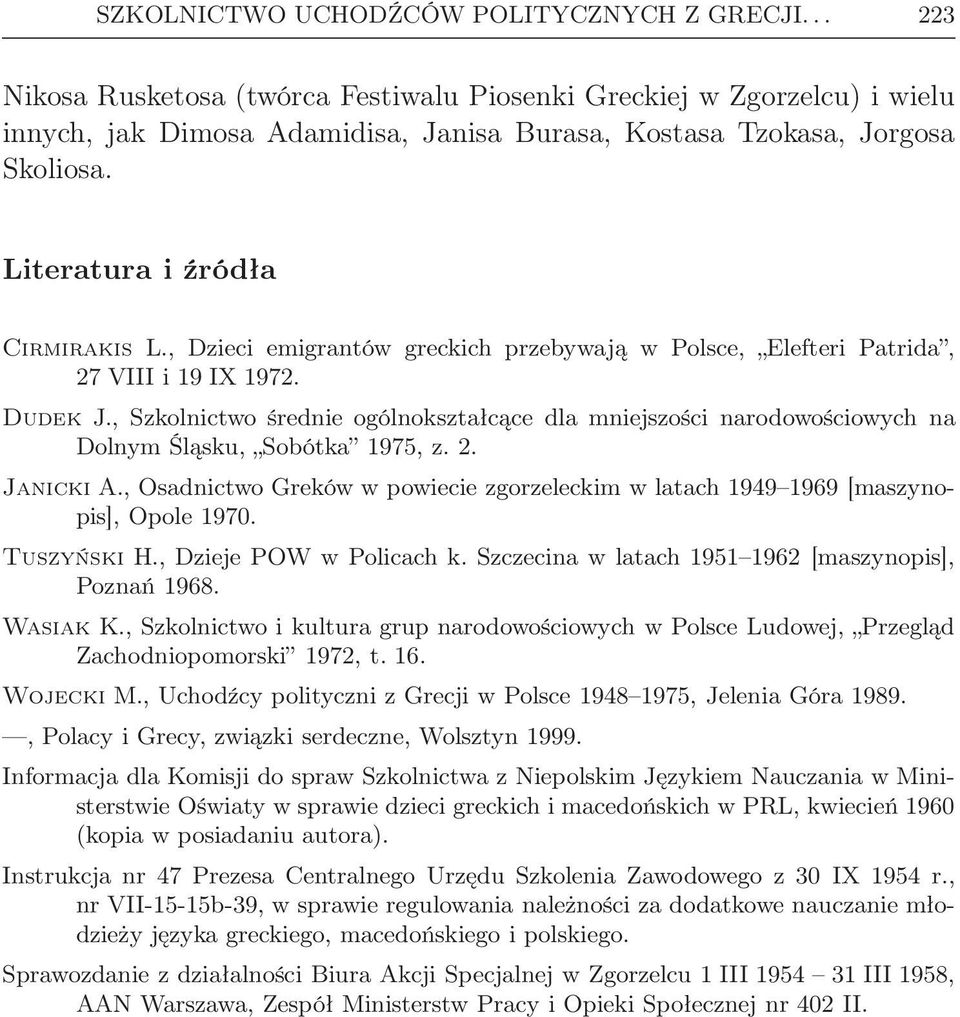 , Dzieci emigrantów greckich przebywają w Polsce, Elefteri Patrida, 27 VIII i 19 IX 1972. Dudek J.