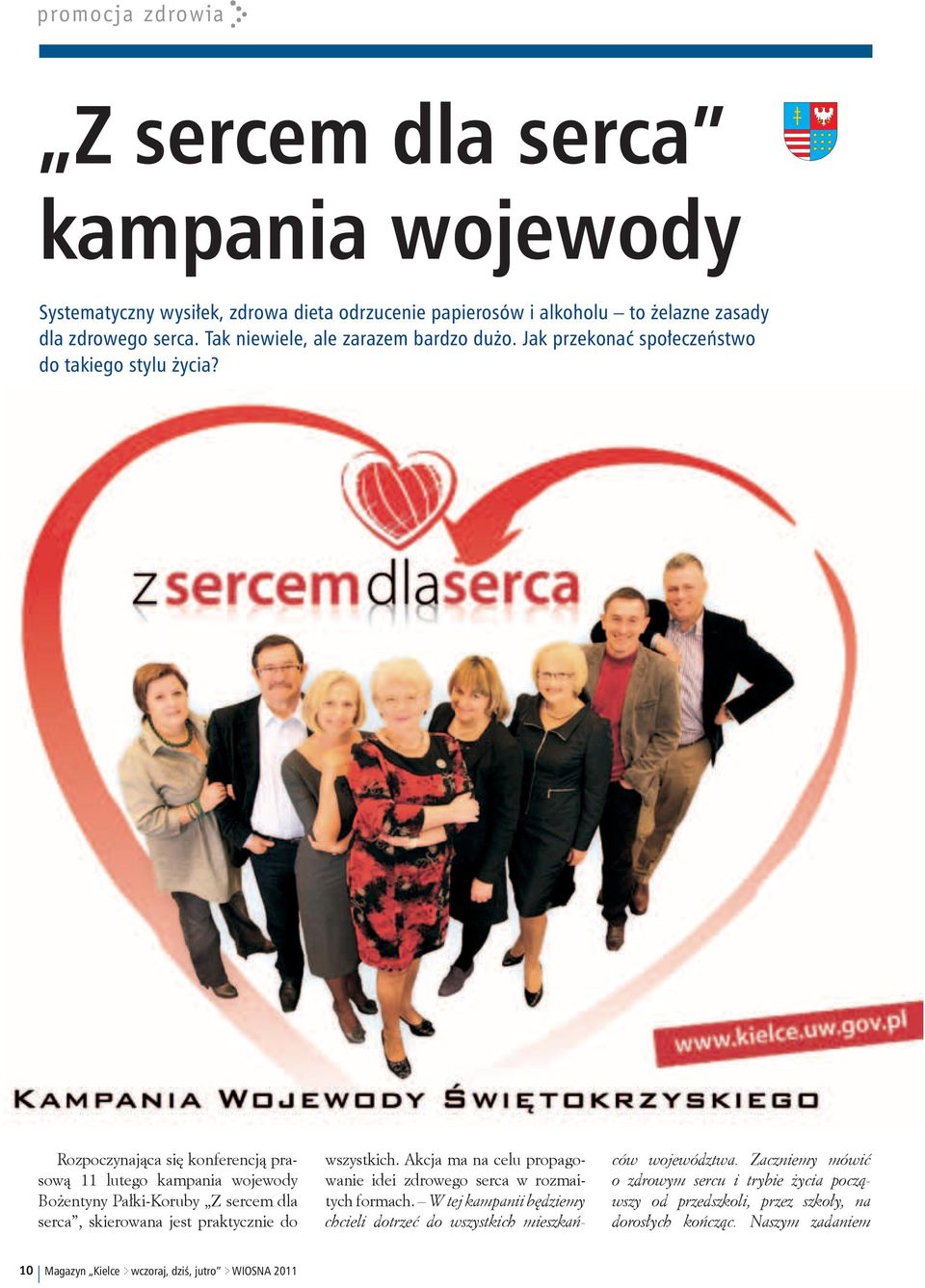 Rozpoczynająca się konferencją prasową 11 lutego kampania wojewody Bożentyny Pałki-Koruby Z sercem dla serca, skierowana jest praktycznie do wszystkich.