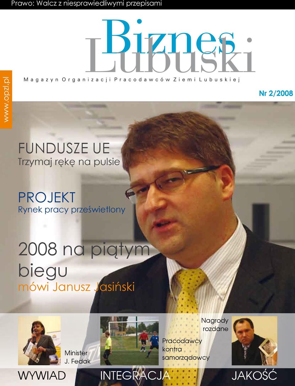 2008 na piątym biegu mówi Janusz Jasiński Minister J.