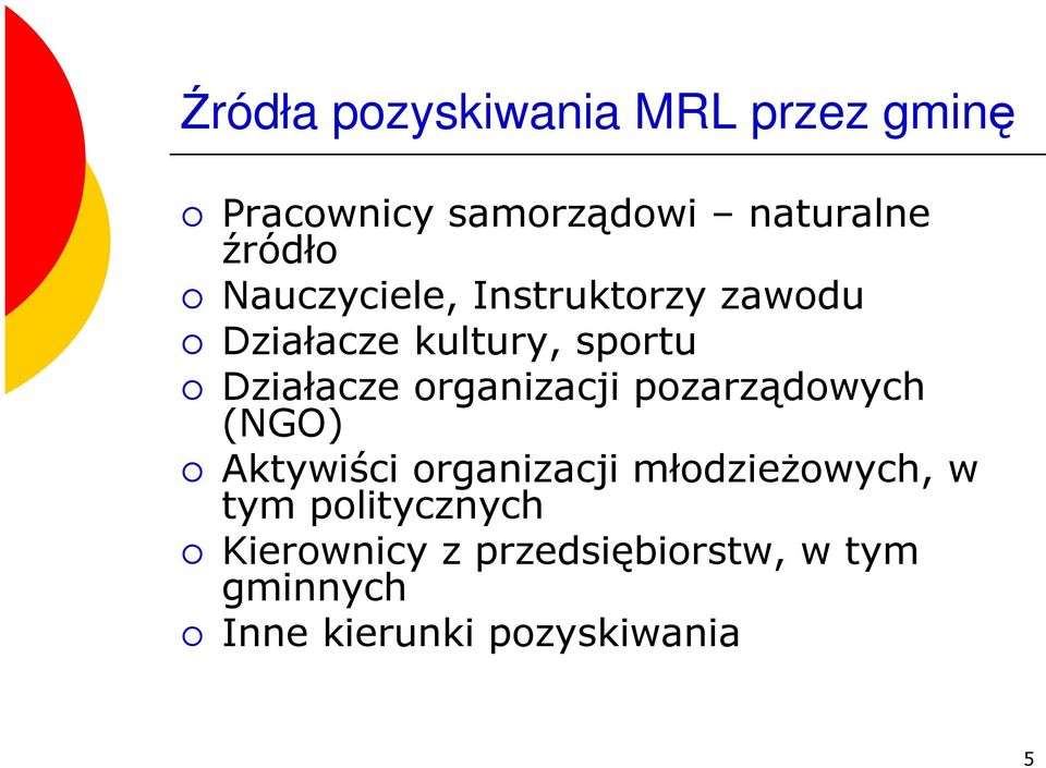 organizacji pozarządowych (NGO) Aktywiści organizacji młodzieŝowych, w tym