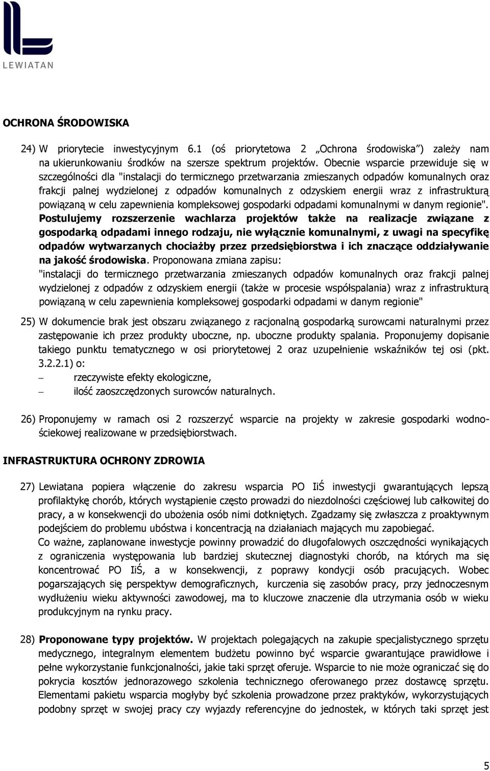 wraz z infrastrukturą powiązaną w celu zapewnienia kompleksowej gospodarki odpadami komunalnymi w danym regionie".