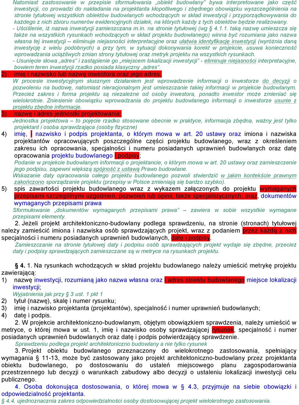 tych obiektów będzie realizowany. - Uściślenie, iż nazwa inwestycji zamieszczana m.in. na stronie tytułowej (wg 4.1.