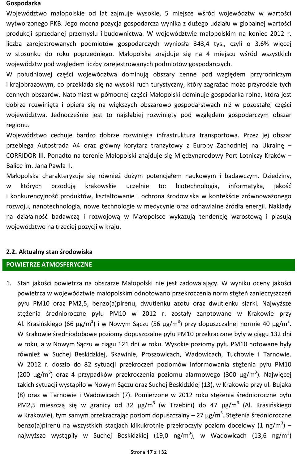 liczba zarejestrowanych podmiotów gospodarczych wyniosła 343,4 tys., czyli o 3,6% więcej w stosunku do roku poprzedniego.