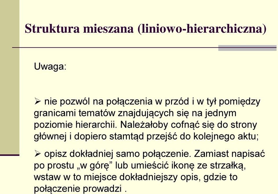 Należałoby cofnąć się do strony głównej i dopiero stamtąd przejść do kolejnego aktu; opisz dokładniej