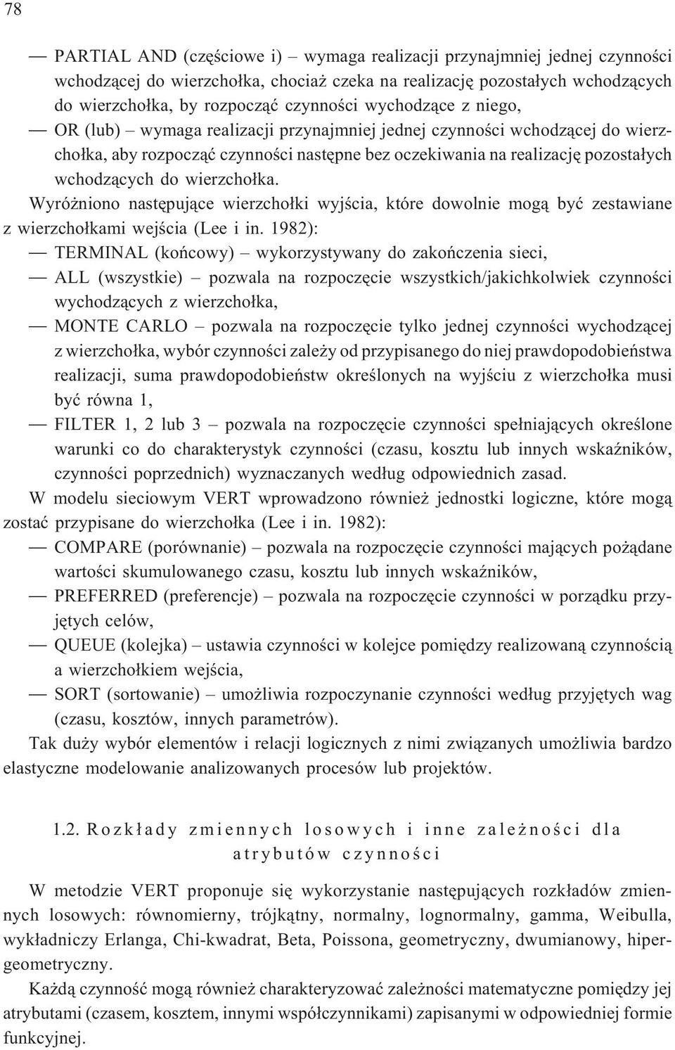 wierzcho³ka. Wyró niono nastêpuj¹ce wierzcho³ki wyjœcia, które dowolnie mog¹ byæ zestawiane z wierzcho³kami wejœcia (Lee i in.