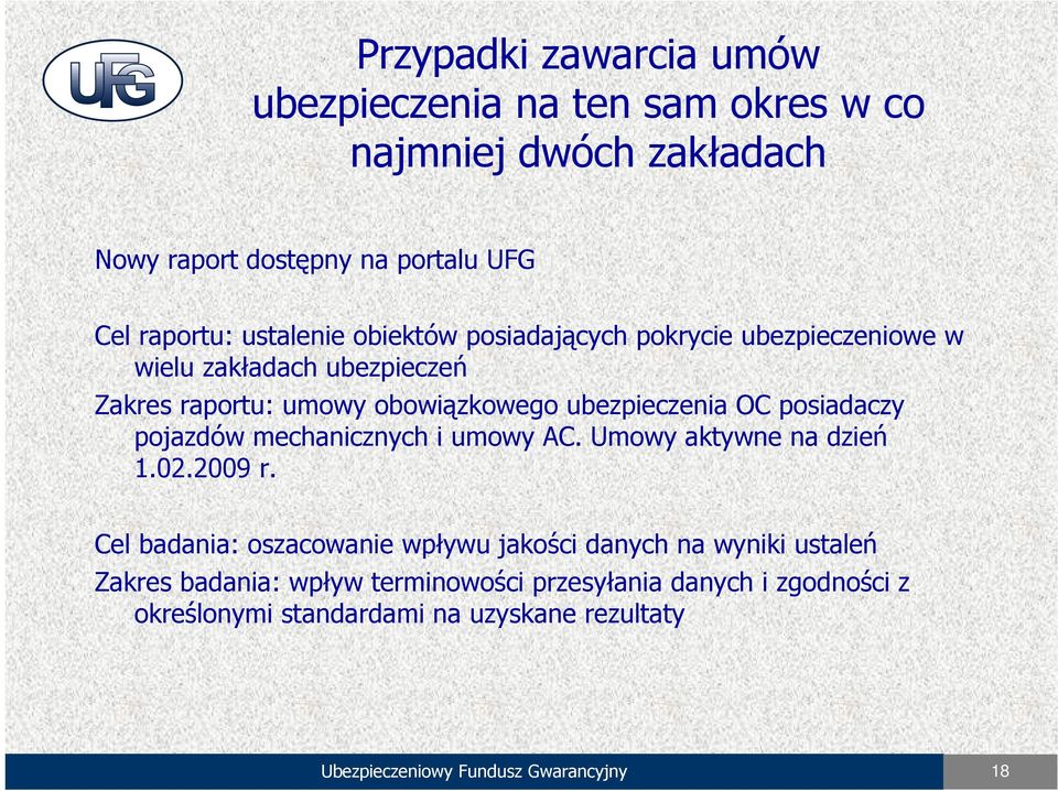 pojazdów mechanicznych i umowy AC. Umowy aktywne na dzień 1.02.2009 r.