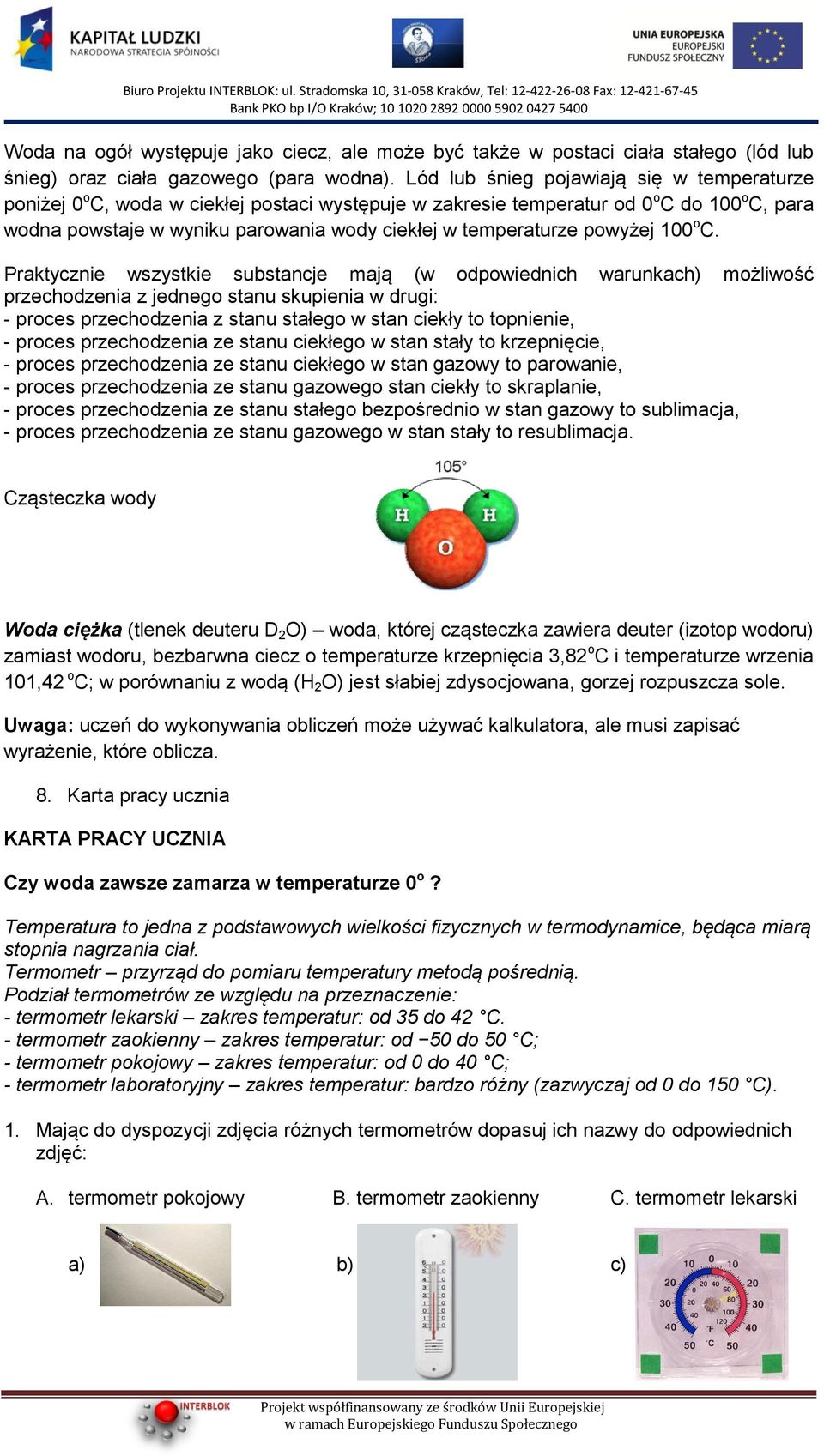 temperaturze powyżej 100 o C.