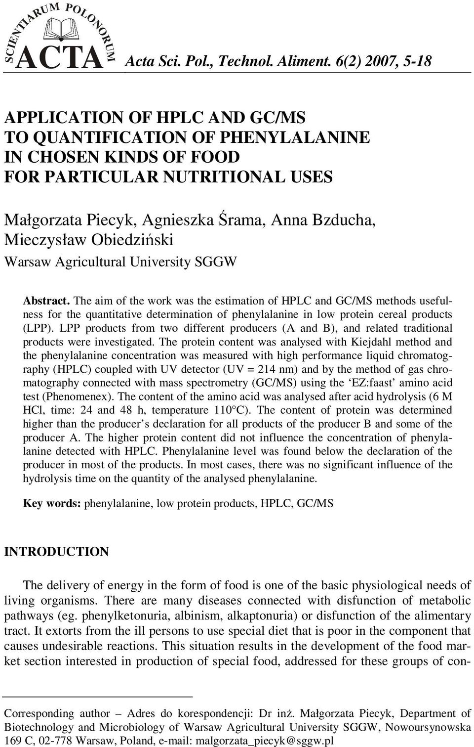Obiedziński Warsaw Aricultural University SGGW Abstract. The aim of the work was the estimation of HPLC and GC/MS methods usefulness for the quantitative determination of in cereal s (LPP).