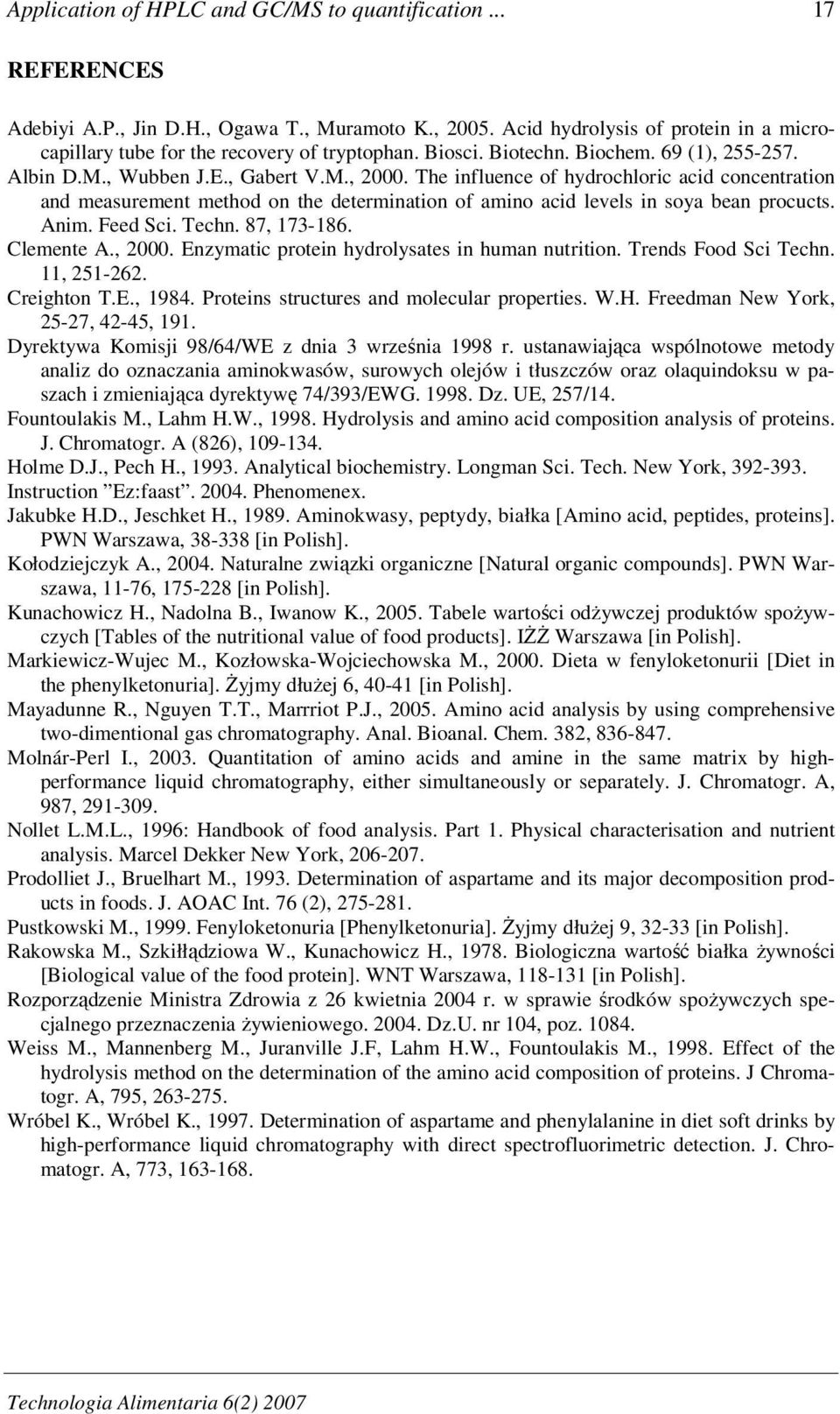 The influence of hydrochloric acid concentration and measurement method on the determination of amino acid levels in soya bean procucts. Anim. Feed Sci. Techn. 87, 173-186. Clemente A., 2000.