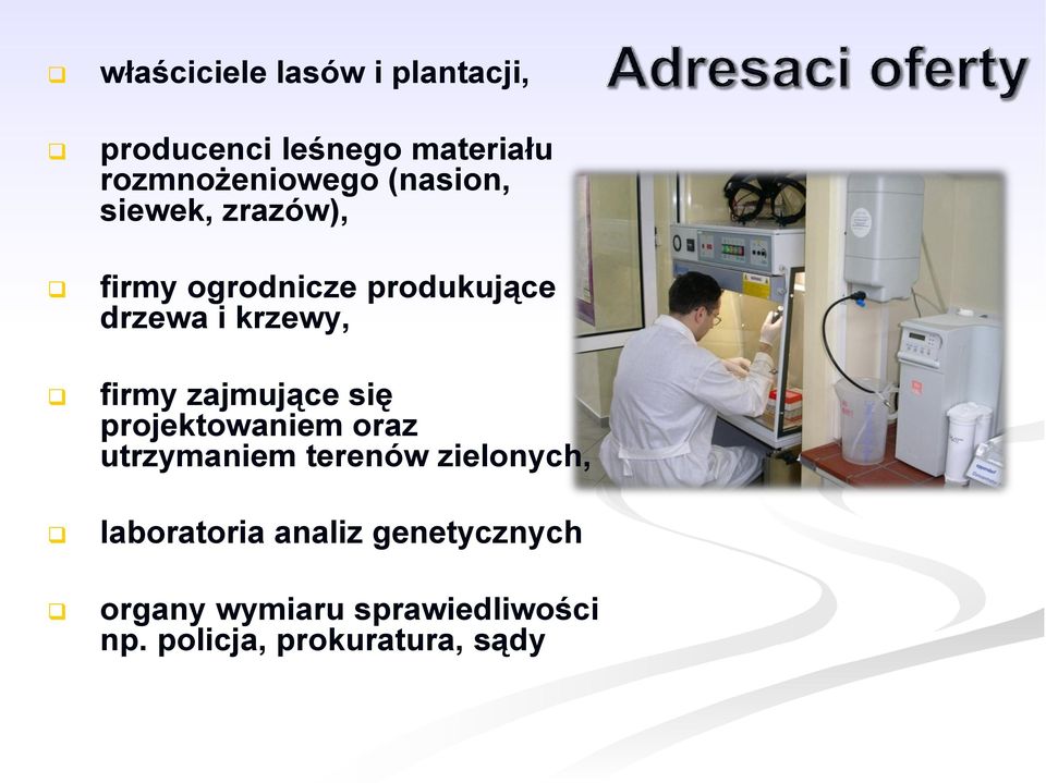 zajmujące się projektowaniem oraz utrzymaniem terenów zielonych, laboratoria