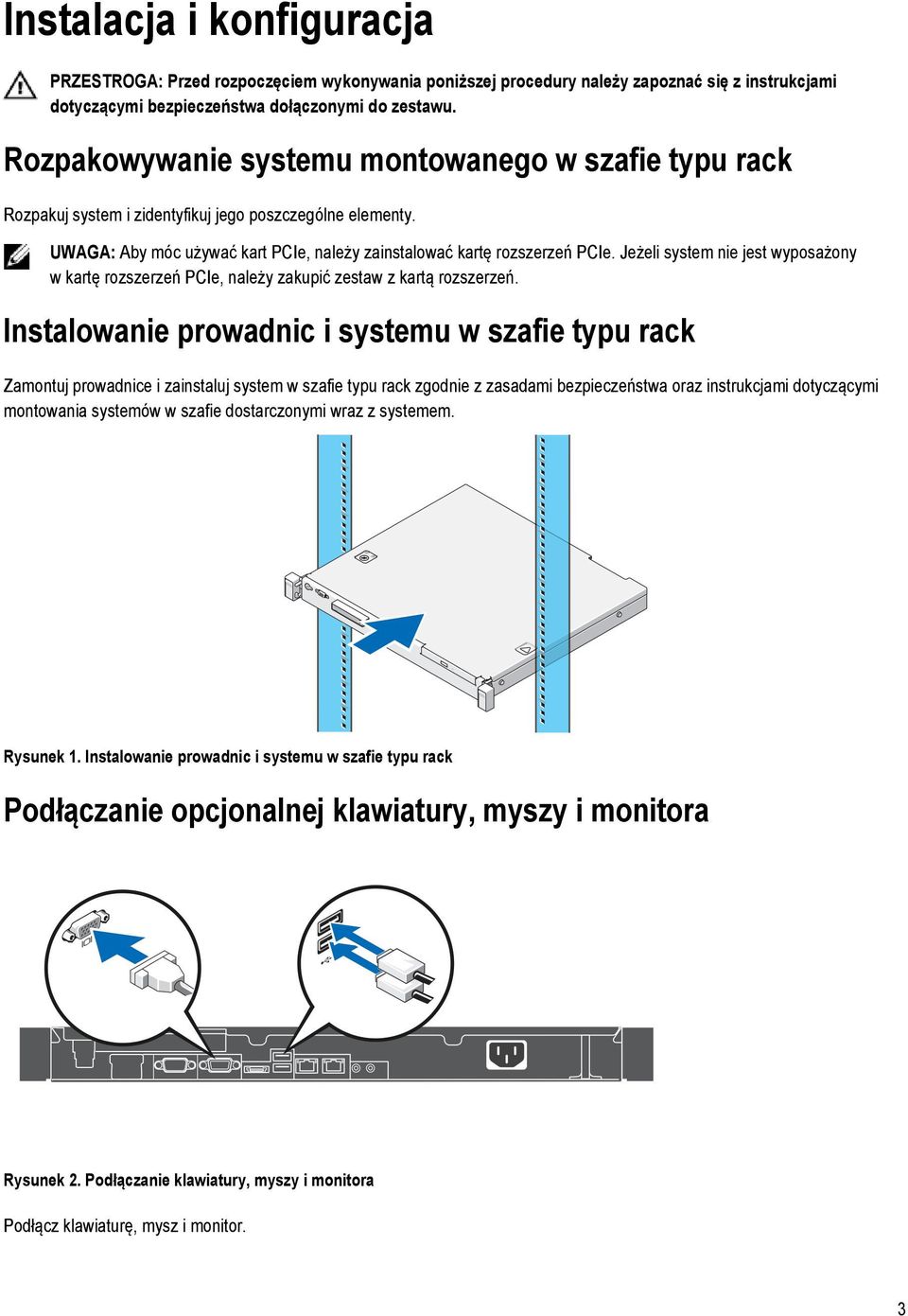 Jeżeli system nie jest wyposażony w kartę rozszerzeń PCIe, należy zakupić zestaw z kartą rozszerzeń.