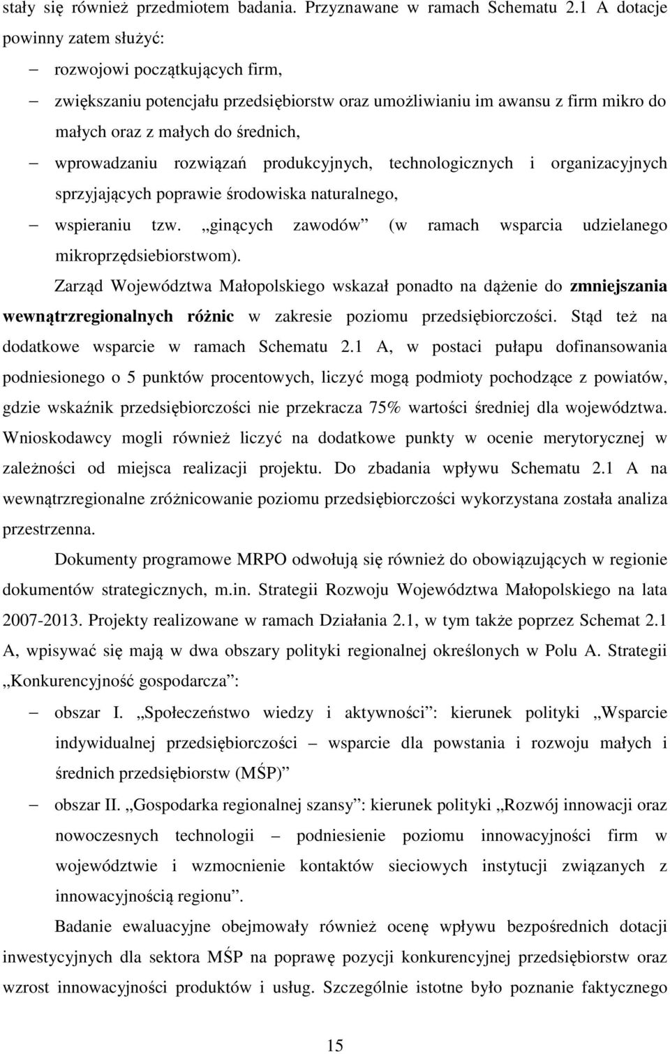 rozwiązań produkcyjnych, technologicznych i organizacyjnych sprzyjających poprawie środowiska naturalnego, wspieraniu tzw. ginących zawodów (w ramach wsparcia udzielanego mikroprzędsiebiorstwom).