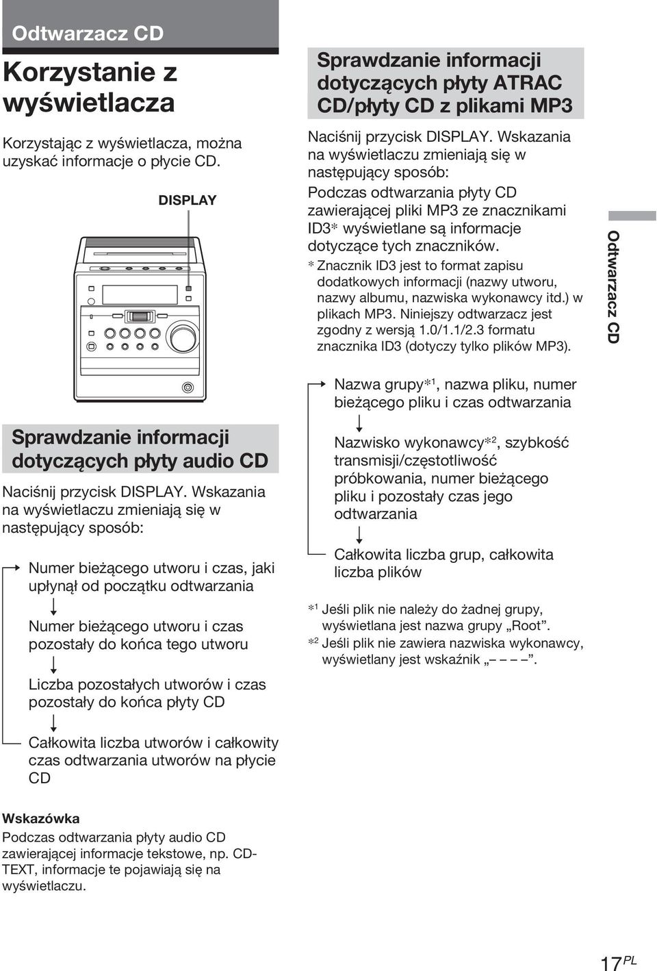 Wskazania na wyświetlaczu zmieniają się w następujący sposób: Podczas odtwarzania płyty CD zawierającej pliki MP3 ze znacznikami ID3* wyświetlane są informacje dotyczące tych znaczników.