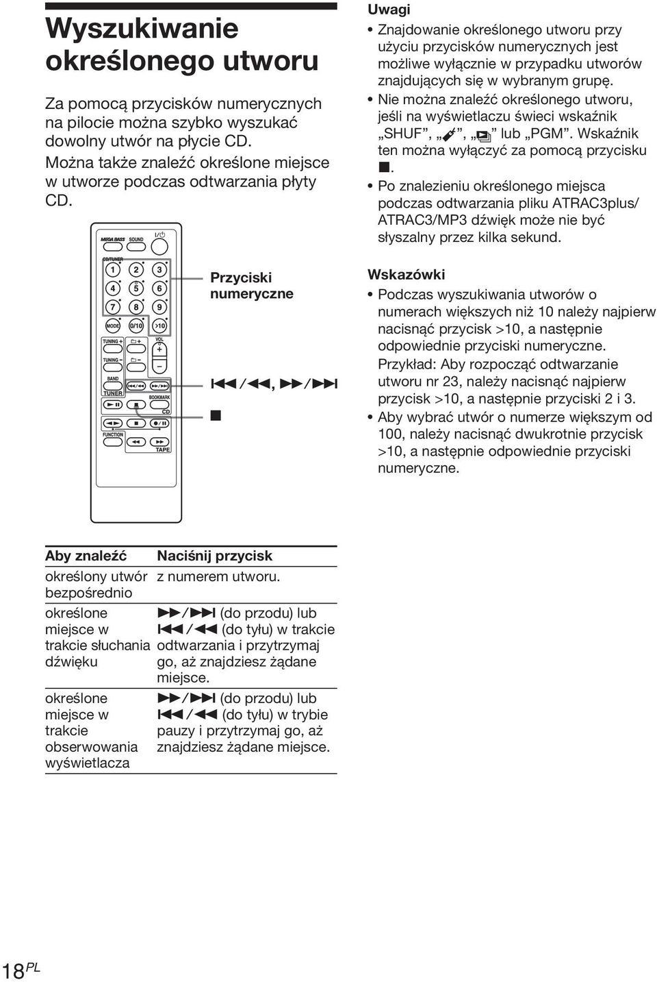 /m, M/> x Uwagi Znajdowanie określonego utworu przy użyciu przycisków numerycznych jest możliwe wyłącznie w przypadku utworów znajdujących się w wybranym grupę.