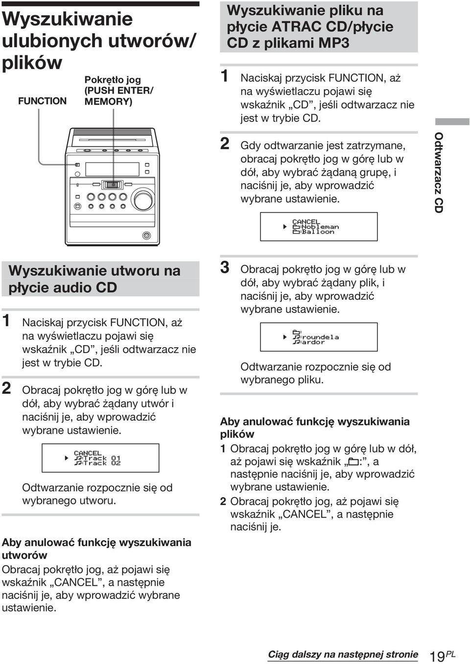 2 Gdy odtwarzanie jest zatrzymane, obracaj pokrętło jog w górę lub w dół, aby wybrać żądaną grupę, i naciśnij je, aby wprowadzić wybrane ustawienie.