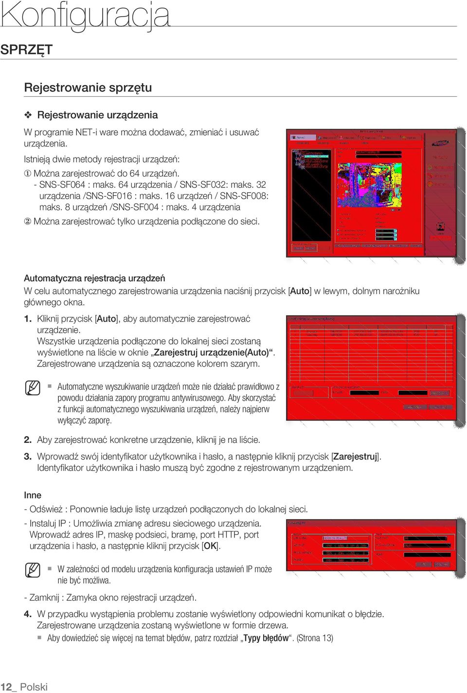 8 urządzeń /SNS-SF004 : maks. 4 urządzenia 2 Można zarejestrować tylko urządzenia podłączone do sieci.