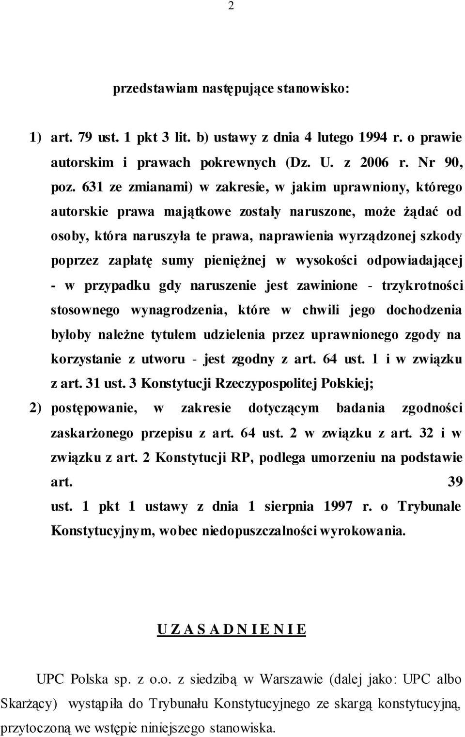 sumy pieniężnej w wysokości odpowiadającej - w przypadku gdy naruszenie jest zawinione - trzykrotności stosownego wynagrodzenia, które w chwili jego dochodzenia byłoby należne tytułem udzielenia