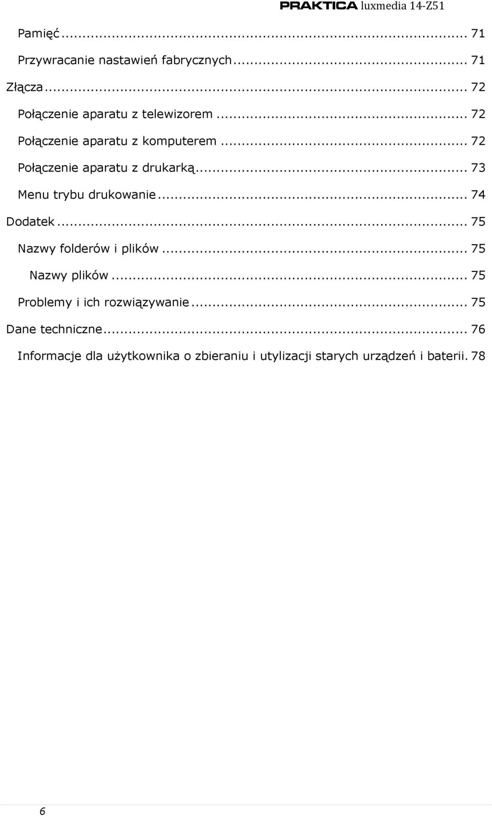 .. 74 Dodatek... 75 Nazwy folderów i plików... 75 Nazwy plików... 75 Problemy i ich rozwiązywanie.