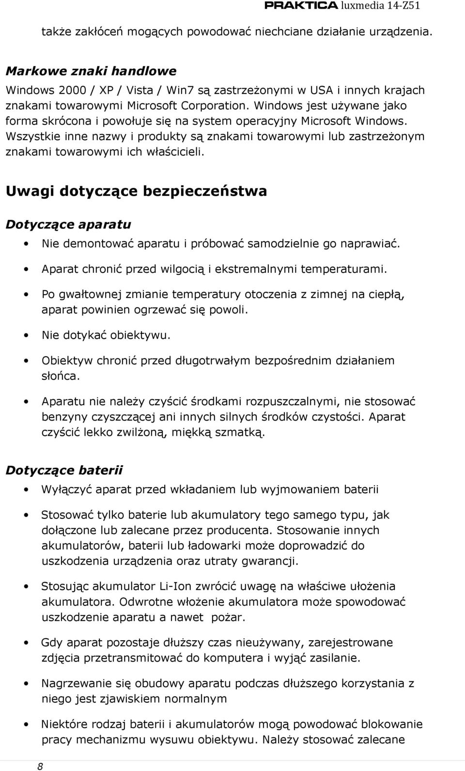 Windows jest uŝywane jako forma skrócona i powołuje się na system operacyjny Microsoft Windows.