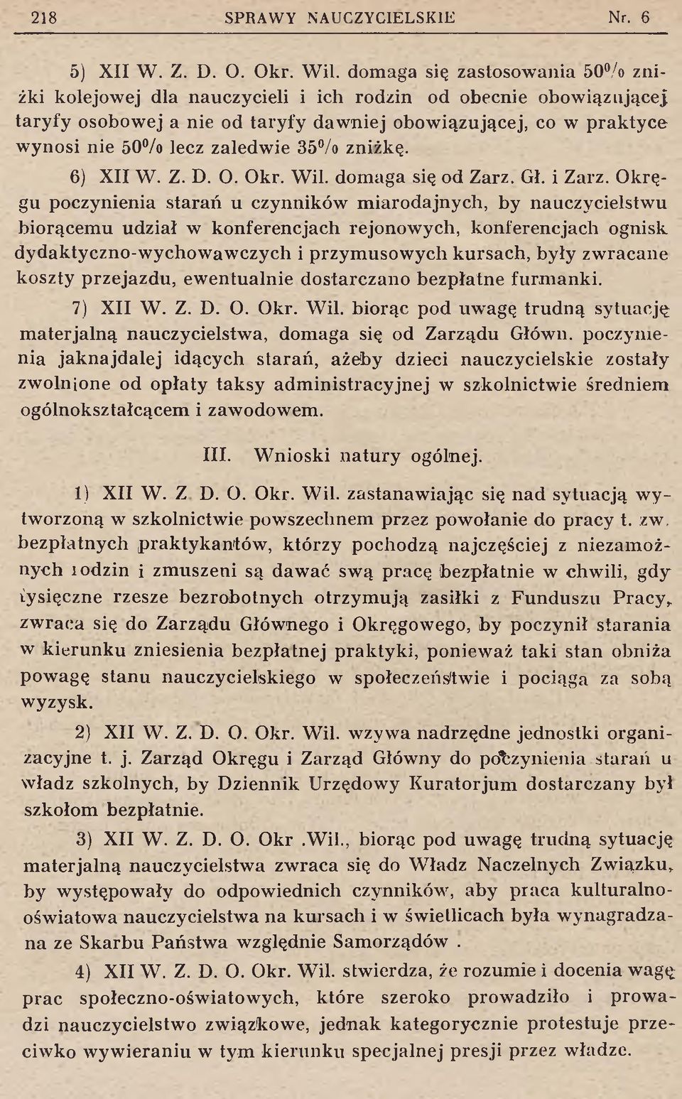 35% zniżkę. 6) XII W. Z. D. O. Okr. Wil. domaga się od Zarz. Gł. i Zarz.