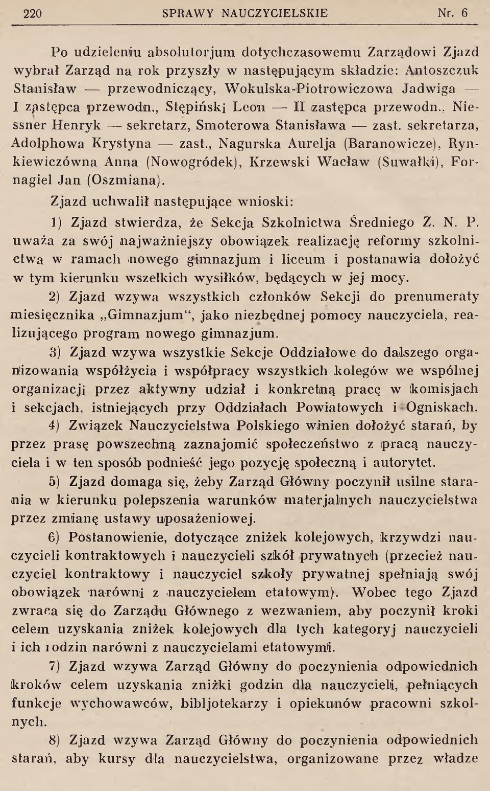 , Nagurska Aurelja (Baranowicze), Rynkiewiczówna Anna (Nowogródek), Krzewski Wacław (Suwałki), Fornagiel Jan (Oszmiana).