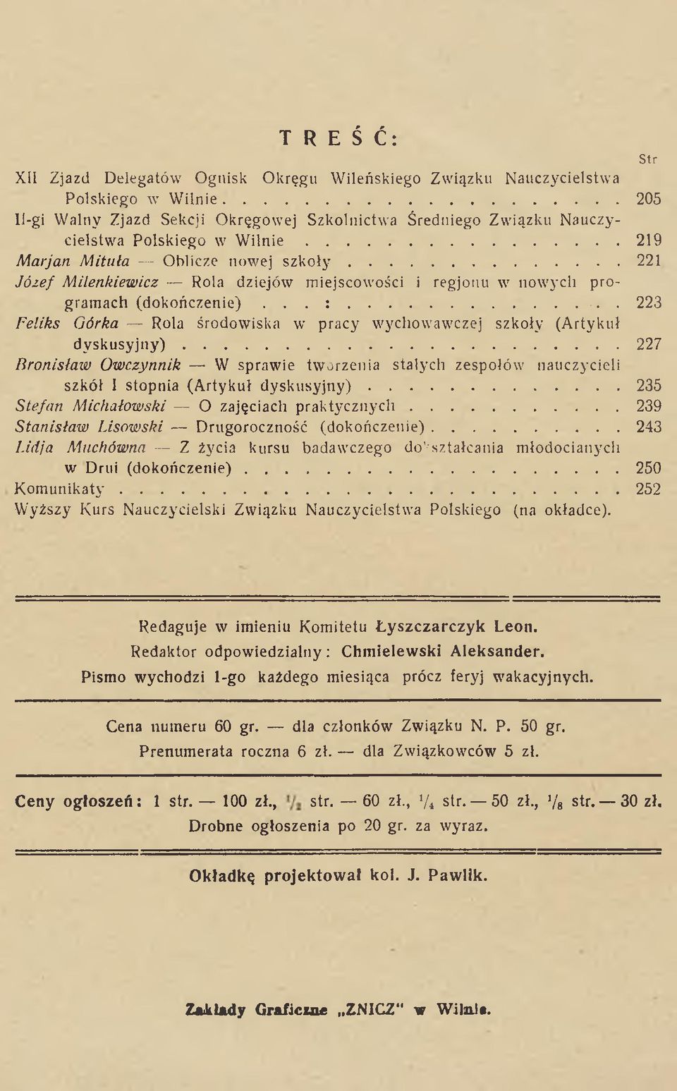 .. 221 Jó zef M ilenkiewicz Rola dziejów miejscowości i regjonu w nowych programach (dokończenie)... :...223 Feliks Górka Rola środowiska w pracy wychowawczej szkoły (Artykuł d y sk u sy jn y ).