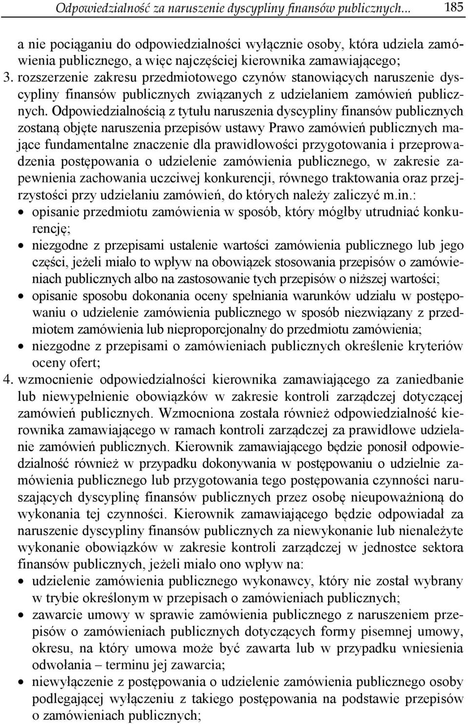 rozszerzenie zakresu przedmiotowego czynów stanowiących naruszenie dyscypliny finansów publicznych związanych z udzielaniem zamówień publicznych.