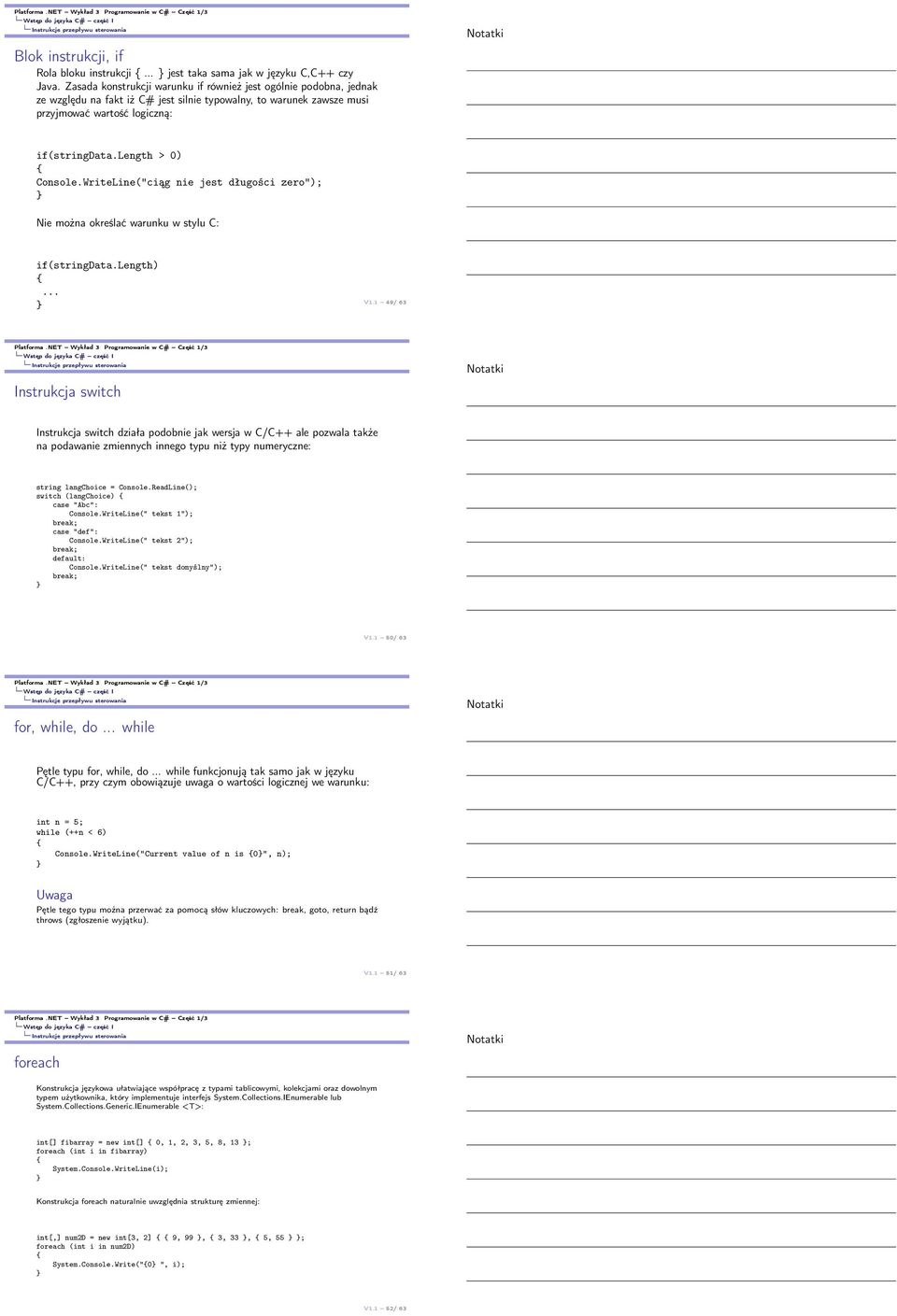 length > 0) Console.WriteLine("ciąg nie jest długości zero"); Nie można określać warunku w stylu C: if(stringdata.length)... V1.