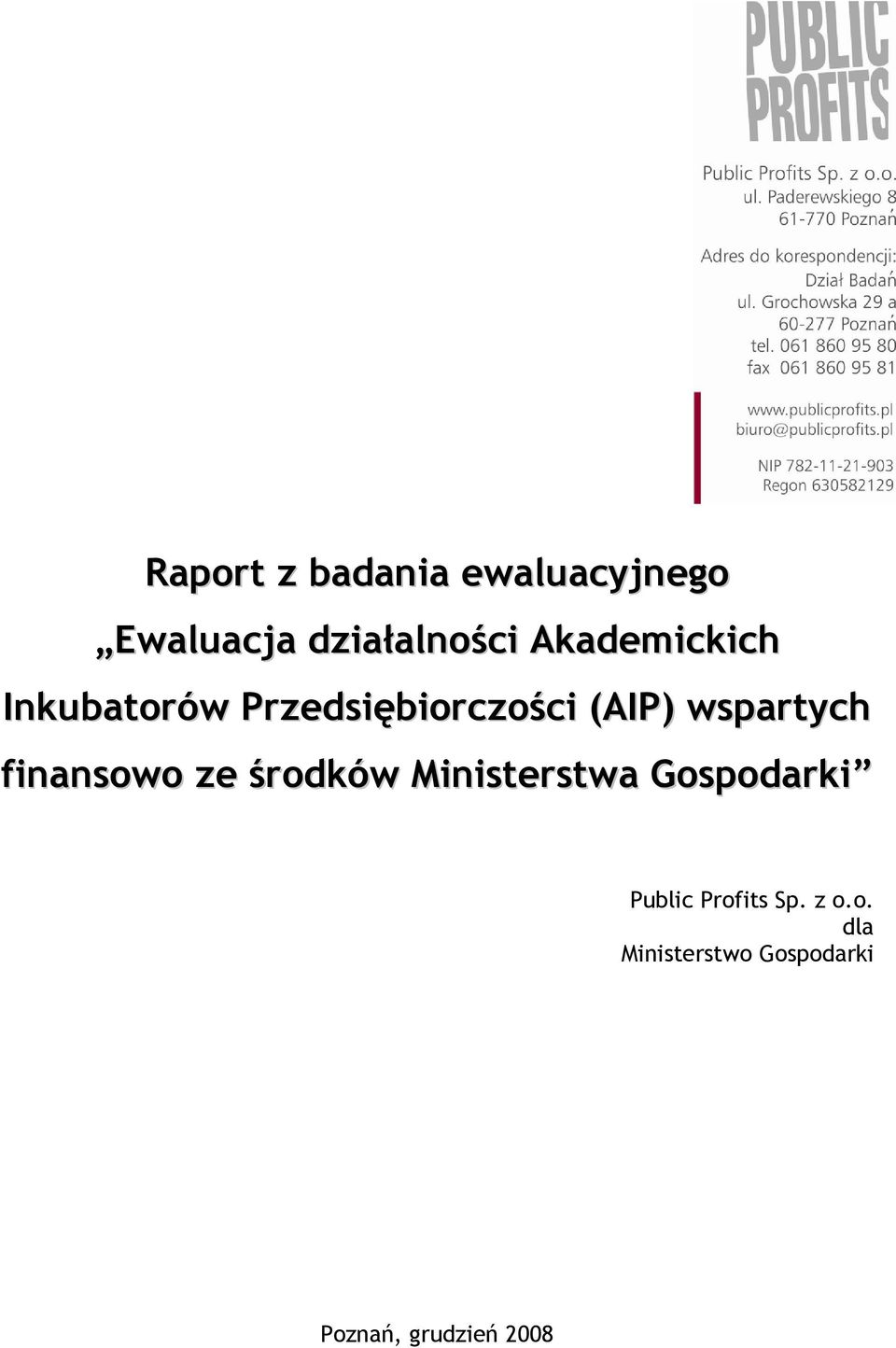 Przedsiębiorczości (AIP) wspartych Public