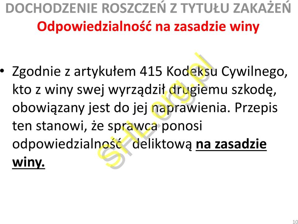 wyrządził drugiemu szkodę, obowiązany jest do jej naprawienia.