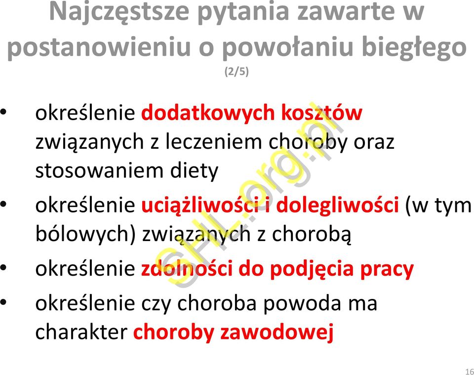 określenie uciążliwości i dolegliwości (w tym bólowych) związanych z chorobą