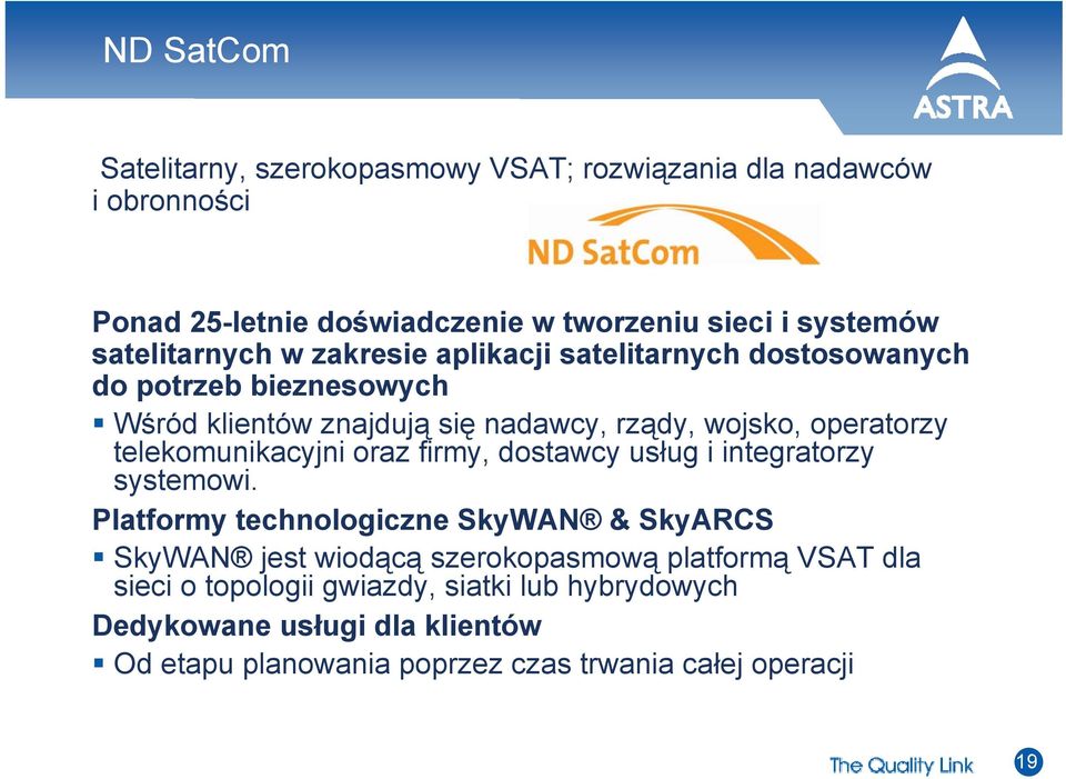 telekomunikacyjni oraz firmy, dostawcy usług i integratorzy systemowi.