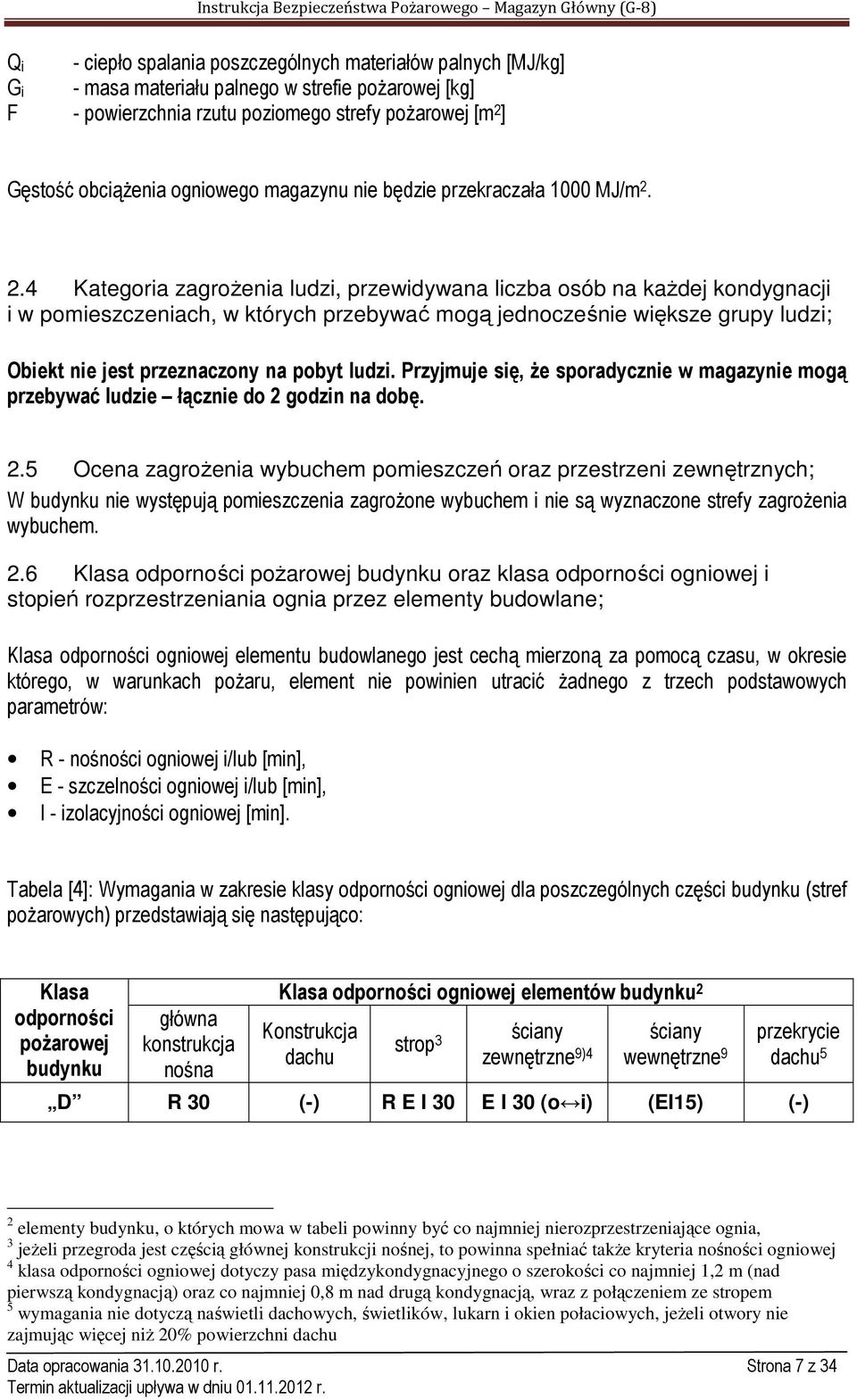 2.4 Kategoria zagrożenia ludzi, przewidywana liczba osób na każdej kondygnacji i w pomieszczeniach, w których przebywać mogą jednocześnie większe grupy ludzi; Obiekt nie jest przeznaczony na pobyt