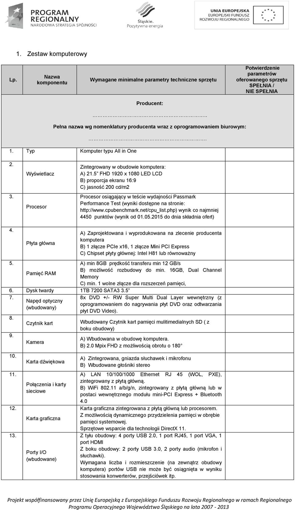 net/cpu_list.php) wynik co najmniej 4450 punktów (wynik od 01.05.2015 do dnia składnia ofert) 4.