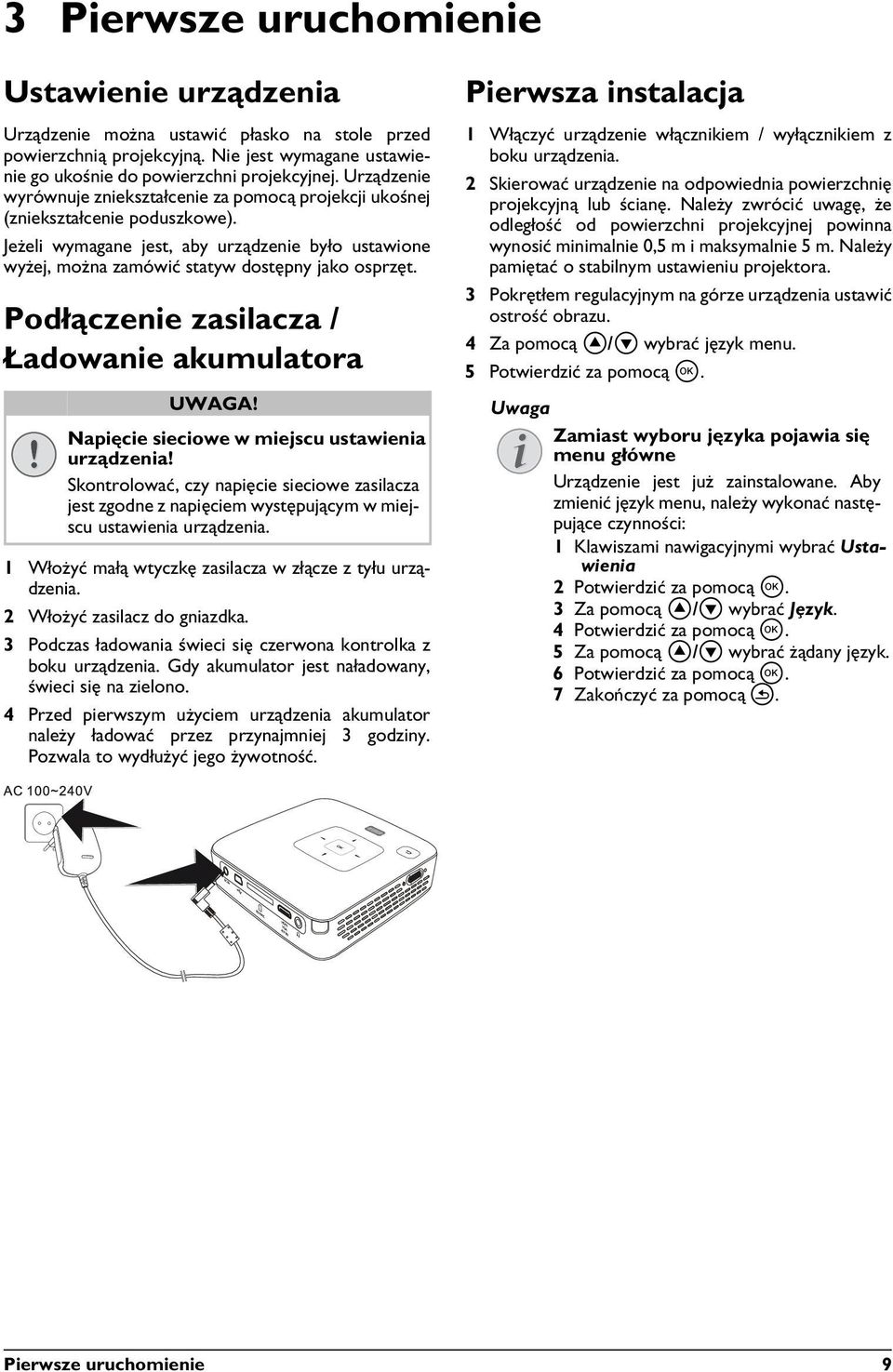 Podłączenie zasilacza / Ładowanie akumulatora UWAGA! Napięcie sieciowe w miejscu ustawienia urządzenia!