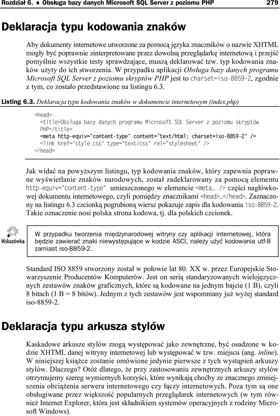 zinterpretowane przez dowoln przegl dark internetow i przej pomy lnie wszystkie testy sprawdzaj ce, musz deklarowa tzw. typ kodowania znaków u yty do ich stworzenia.