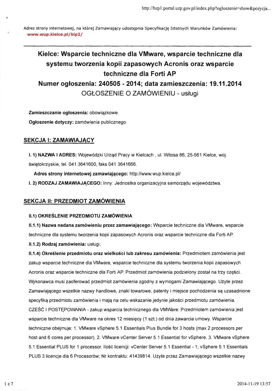 11.2014 OGtOSZENIE 0 ZAMOWIENIU - us~ugi Zamieszczanie ogtoszenia: obowiqzkowe. Ogtoszenie dotyczy: zam6wienia publicznego. SEKCJA I: ZAMAWIAJACY I.