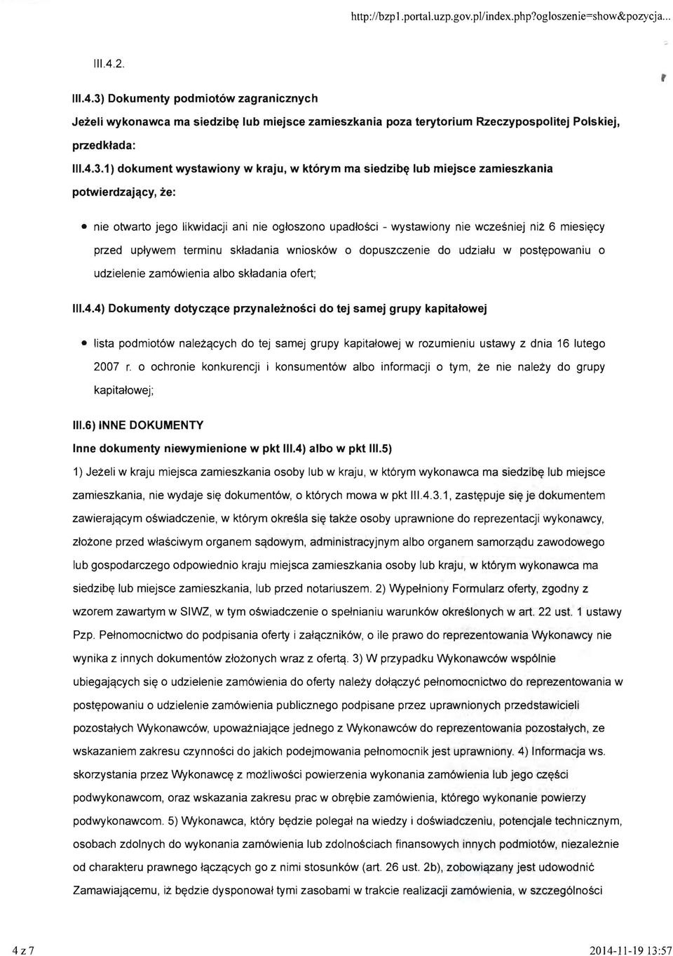 Dokumenty podmiot6w zagranicznych Jezeli wykonawca ma siedzib~ lub miejsce zamieszkania poza terytorium Rzeczypospolitej Polskiej, przedklada: 111.4.3.