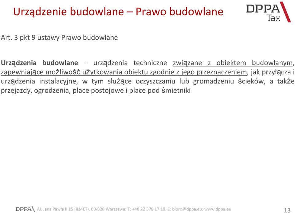 budowlanym, zapewniające możliwość użytkowania obiektu zgodnie z jego przeznaczeniem, jak