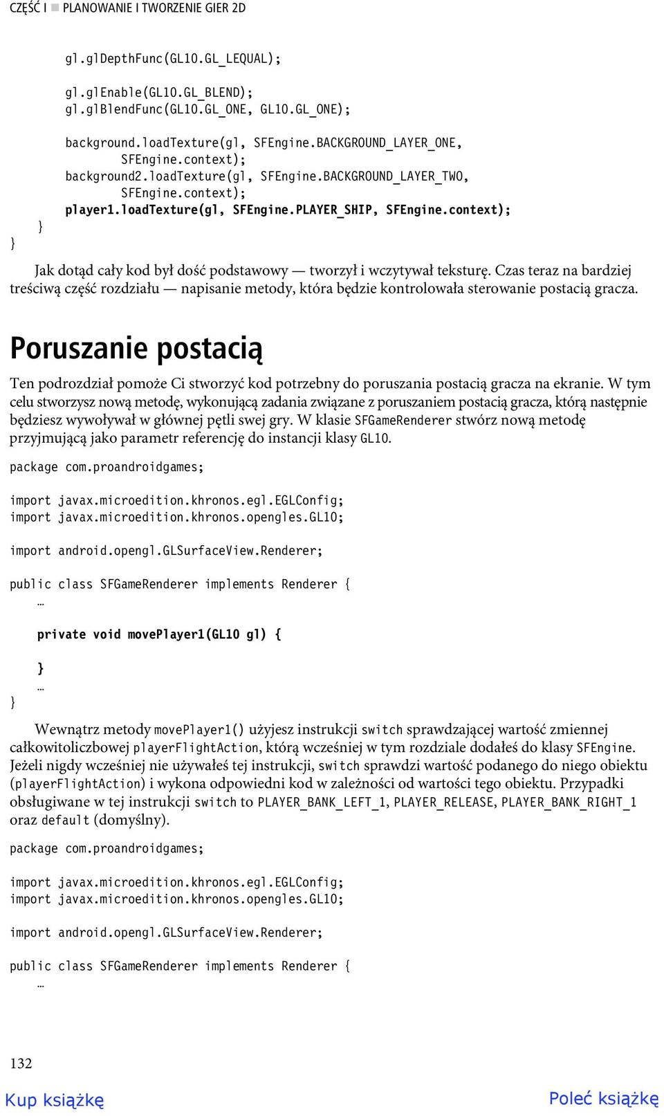 context); Jak dotąd cały kod był dość podstawowy tworzył i wczytywał teksturę. Czas teraz na bardziej treściwą część rozdziału napisanie metody, która będzie kontrolowała sterowanie postacią gracza.