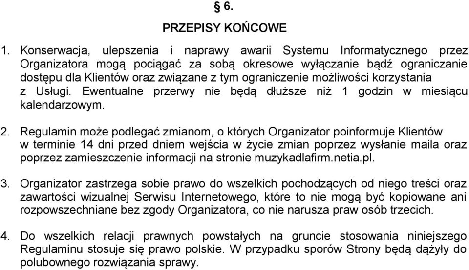 możliwości korzystania z Usługi. Ewentualne przerwy nie będą dłuższe niż 1 godzin w miesiącu kalendarzowym. 2.