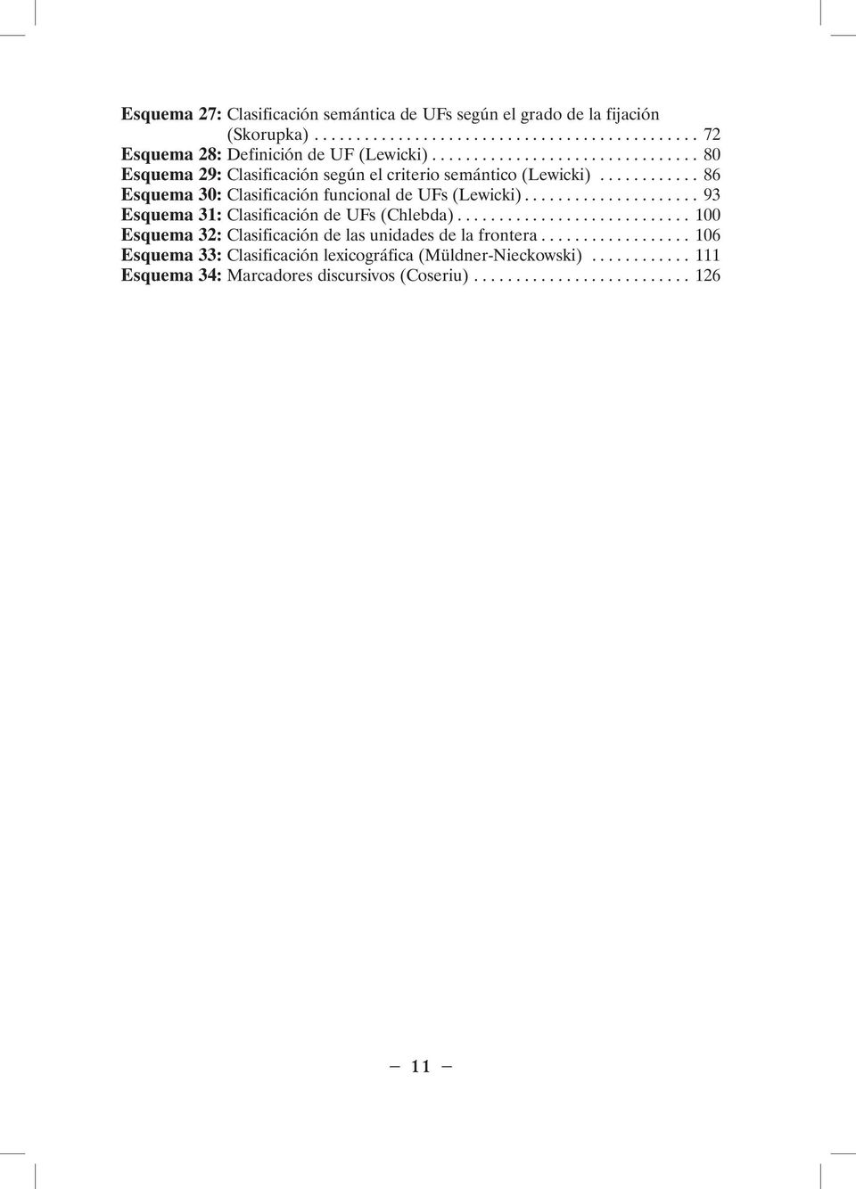 .................... 93 Esquema 31: Clasificación de UFs (Chlebda)............................ 100 Esquema 32: Clasificación de las unidades de la frontera.