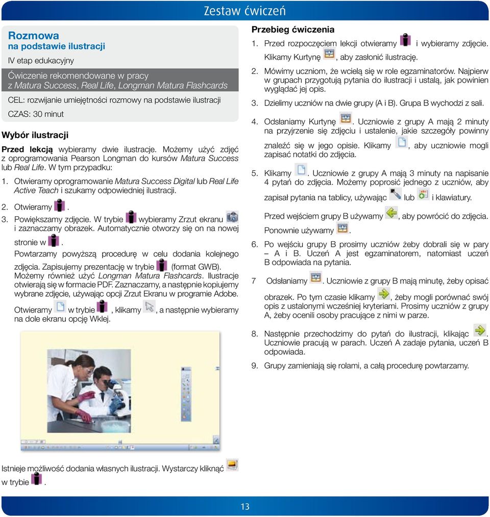 Otwieramy oprogramowanie Matura Success Digital lub Real Life Active Teach i szukamy odpowiedniej ilustracji. 2. Otwieramy. 3. Powiększamy zdjęcie.