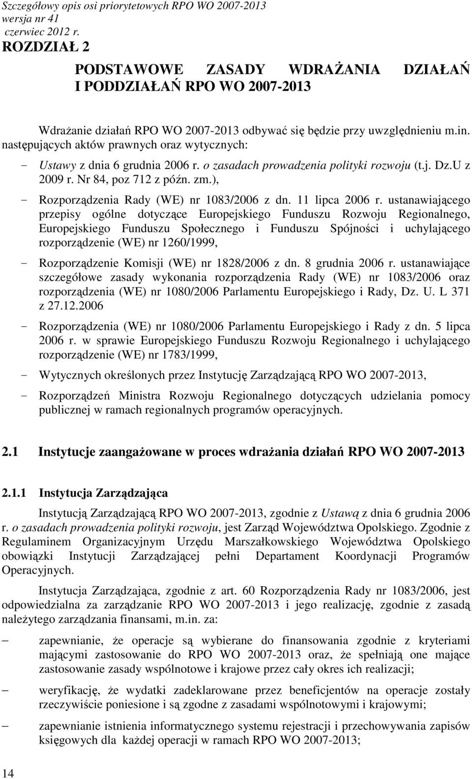 ), - Rozporządzenia Rady (WE) nr 1083/2006 z dn. 11 lipca 2006 r.