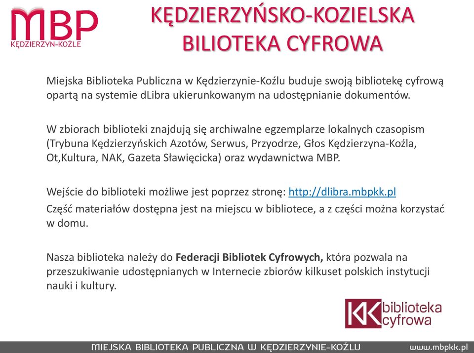 W zbiorach biblioteki znajdują się archiwalne egzemplarze lokalnych czasopism (Trybuna Kędzierzyńskich Azotów, Serwus, Przyodrze, Głos Kędzierzyna-Koźla, Ot,Kultura, NAK, Gazeta