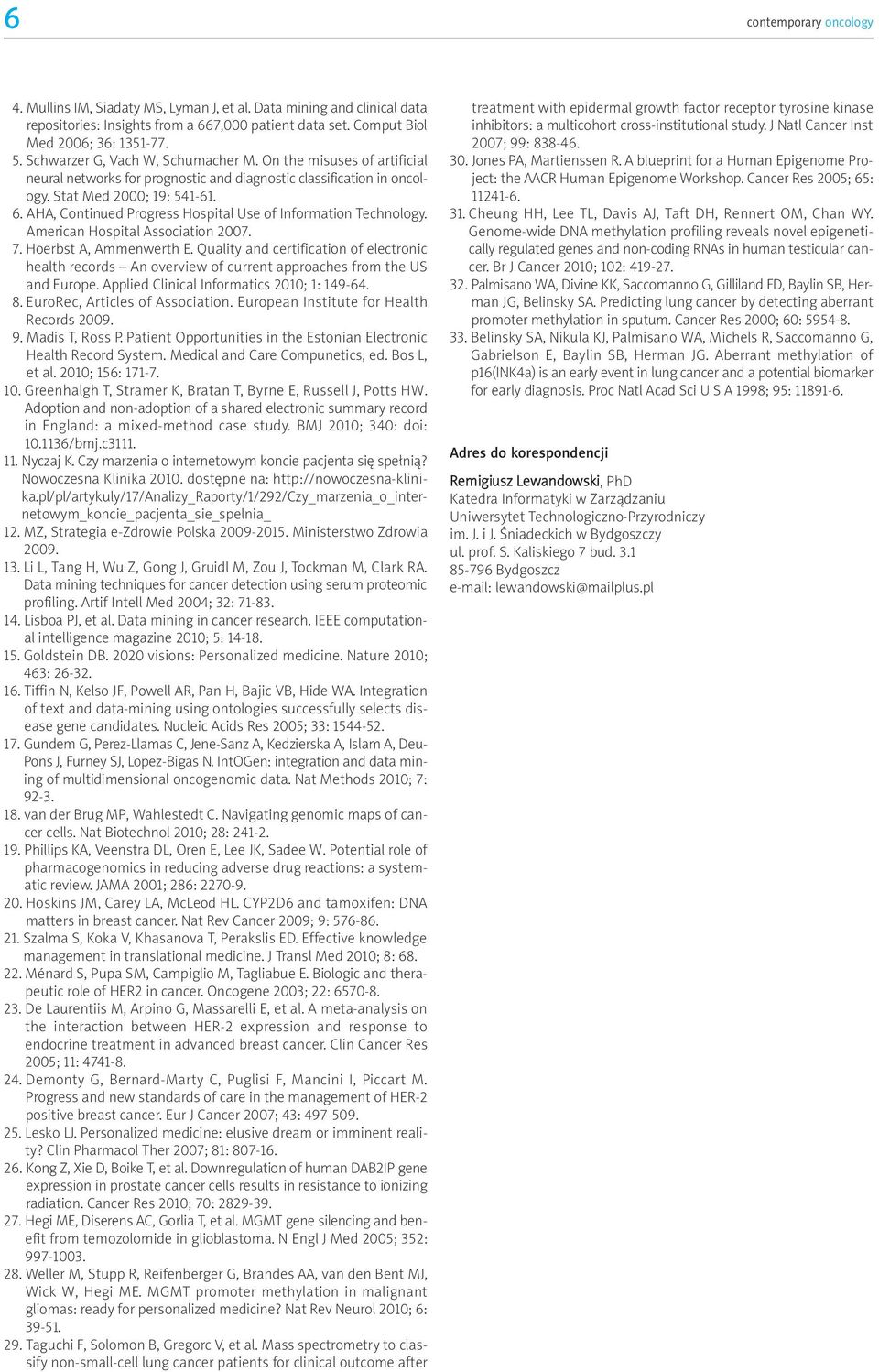 AHA, Continued Progress Hospital Use of Information Technology. American Hospital Association 2007. 7. Hoerbst A, Ammenwerth E.