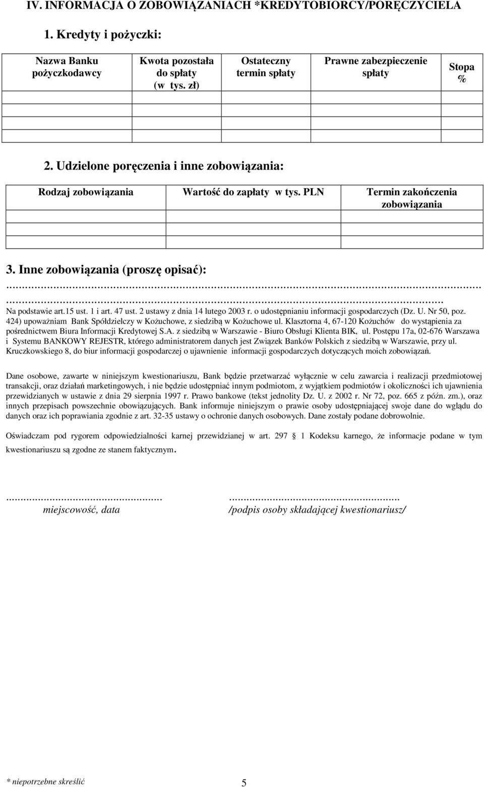 Inne zobowiązania (proszę opisać):..... Na podstawie art.15 ust. 1 i art. 47 ust. 2 ustawy z dnia 14 lutego 2003 r. o udostępnianiu informacji gospodarczych (Dz. U. Nr 50, poz.