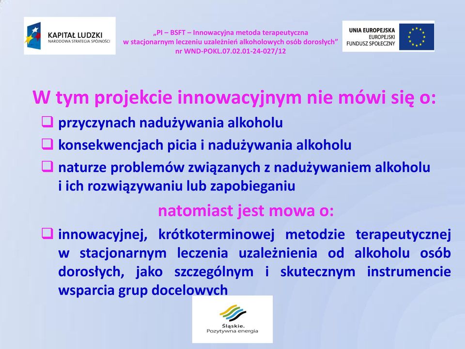 zapobieganiu natomiast jest mowa o: innowacyjnej, krótkoterminowej metodzie terapeutycznej w stacjonarnym